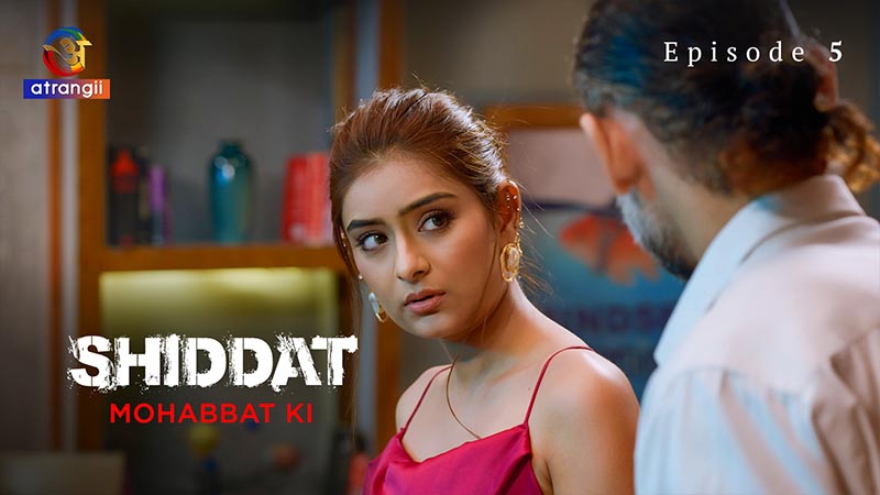 Shiddat (Mohabbat Ki) | Season 01 | Episode 05